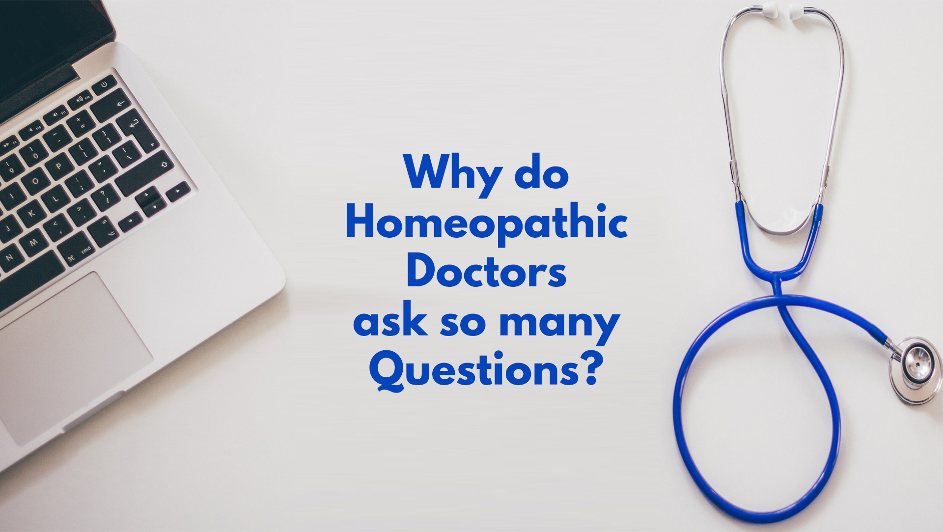 why-do-homeopathic-doctors-ask-so-many-questions-dr-amrita